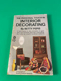 The Personal Touch in Interior Decorating by Betty Pepis 1964 Vintage Popular PB