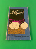 Where Are You Growing? by Ralph Heynen Exploring the Christian Life 1972 Baker