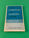 The Christian in Modern Style by Henry E. Horn 1968 Fortress Press Vintage TPB