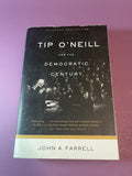 Tip O'Neill and the Democratic Century by John A Farrell 2002 Biography Politics
