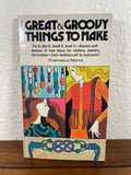 Great & Groovy Things to Make by Francesca Morris Vintage 1972 Pyramid Crafts PB