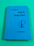 A Church Using Its Sunday School J.N. Barnette 1959 Convention Press Hardcover