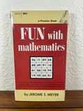 Fun with Mathematics by Jerome S. Meyer Premier Books 1965 Vintage Paperback