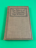 The Future of the Churches by Roger W. Babson 1921 Hardcover Fleming Revell HC
