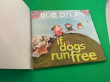 If Dogs Run Free Bob Dylan Scott Campbell 1998 First Edition Children's Song HC