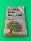Baptism in the Holy Spirit Command or Option? by Bob Campbell Whitaker 1973 PB