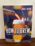 How to Brew Everything You Need to Know to Brew Beer Right Palmer 2006 Paperback