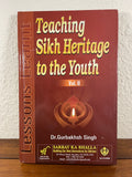 Teaching Sikh Heritage to the Youth Vol 2 by Gurbakhsh Singh 2007 Hardcover HC