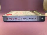 If You Tell by Gregg Olsen Paperback True Crime Thomas & Mercer 2019 Murder TPB