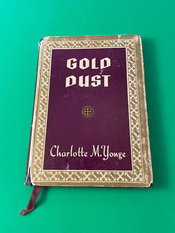 Gold Dust Charlotte Yonge Vintage Hardcover Grosset Collection of Golden Counsel