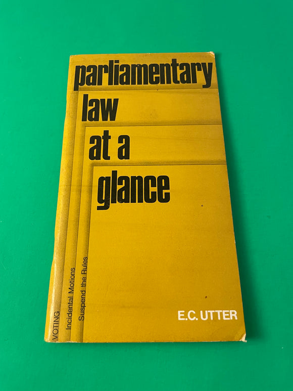 Parliamentary Law at a Glance Based on Robert's Rules of Order Utter Reilly 1949
