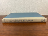 The Temptation to be Good Unconventional Sermons by A. Powell Davies HC 1952
