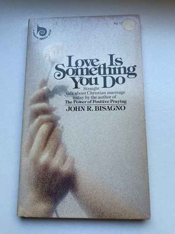 Love is Something You Do by John R. Bisagno Vintage 1975 Christian Marriage PB