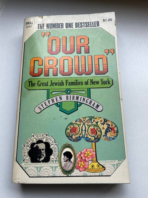 Our Crowd - The Great Jewish Families of New York Stephen Birmingham 1968 Dell