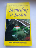 Someday a Swan Amy Boyd Creamer 2005 Health & Attitudes Christian Teen Paperback