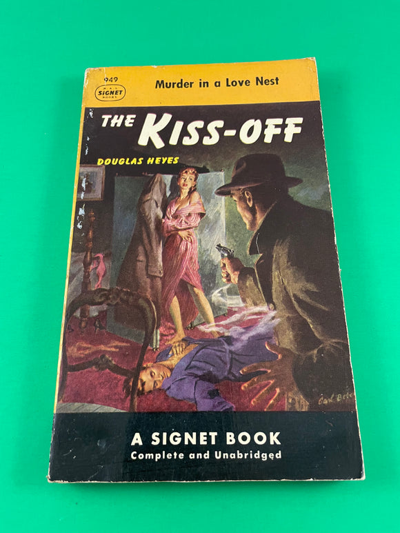 The Kiss-Off by Douglas Heyes Vintage 1952 Signet Detective Murder Mystery PB