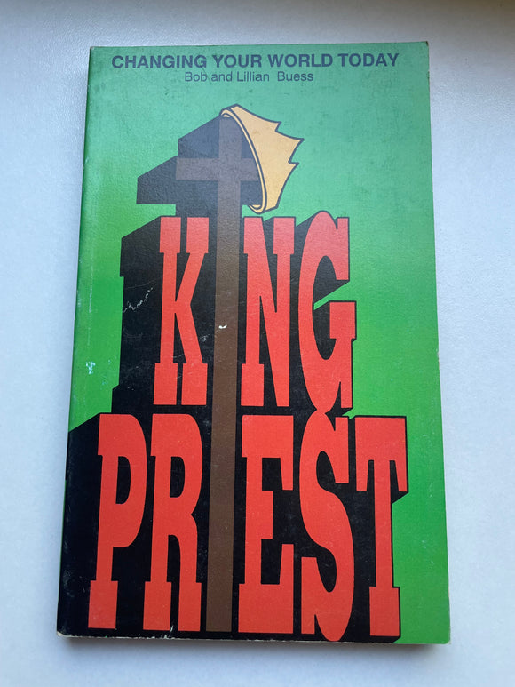 King-Priest by Bob & Lillian Buess Vintage 1992 Paperback Christian Prayer PB