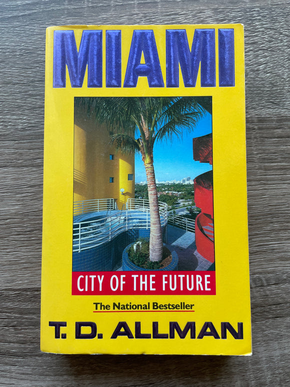 Miami City of the Future by T.D. Allman Vintage 1988 Atlantic Monthly Press PB