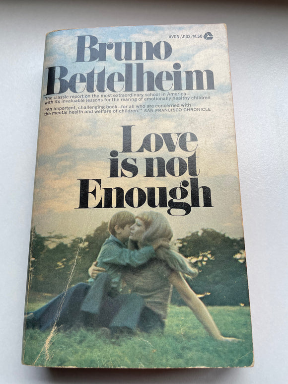 Love is Not Enough by Bruno Bettelheim Vintage 1971 Paperback Avon Parents Kids