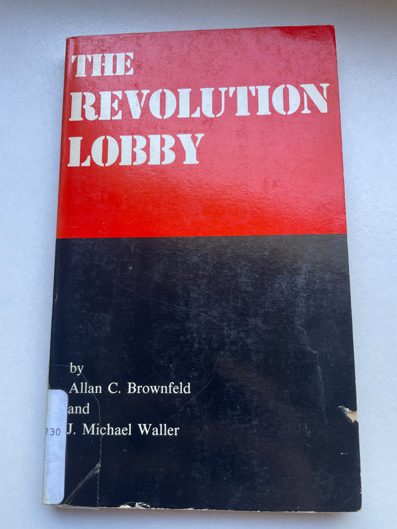 The Revolution Lobby by Allan C. Brownfield and J. Michael Waller 1986 Paperback