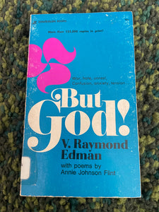 But God! by V. Raymond Edman Poems by Annie Johnson Flint Zondervan Books 1973