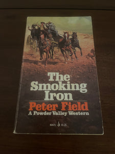 The Smoking Iron by Peter Field Vintage 1976 Powder Valley Western Pocket PB