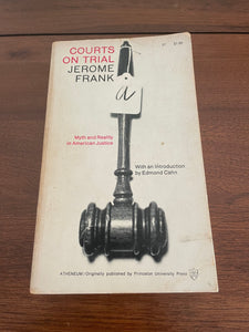 Courts on Trial by Jerome Frank Myth & Reality in American Justice Atheneum 1963