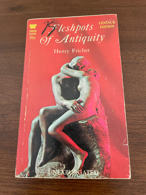 Fleshpots of Antiquity by Henry Frichet Vintage Tower Centaur 1967 Courtesans PB