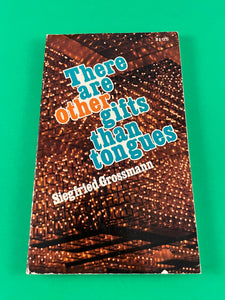 There are Other Gifts Than Tongues by Siegfried Grossmann 1973 Tyndale Paperback