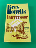 Rees Howells Intercessor by Norman Grubb Christian Literature Crusade Welsh PB