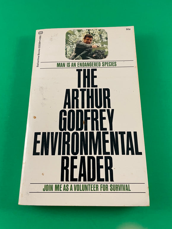 The Arthur Godfrey Environmental Reader Vintage 1970 Ballantine Man Endangered