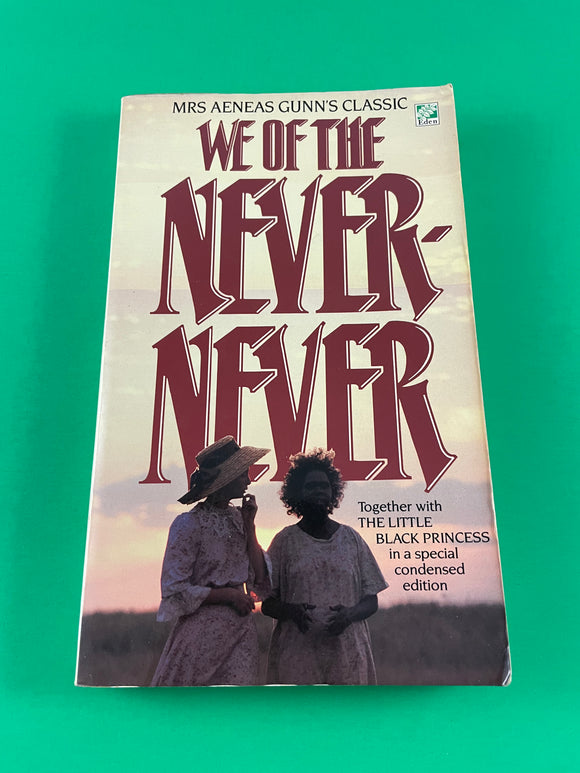 We of the Never-Never by Aeneas Jeannie Gunn w/ Little Black Princess 1988 Eden