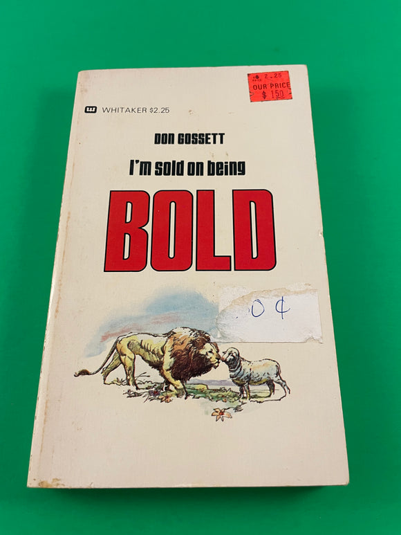 I'm Sold on Being Bold by Don Gossett Vintage 1979 Whitaker House Christian PB