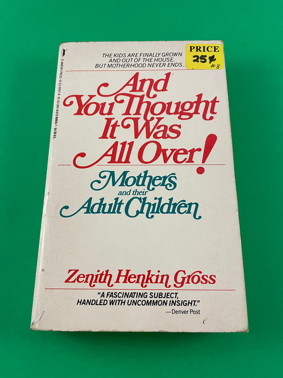 And You Thought it Was All Over! Mothers and Their Adult Children Gross 1988 PB