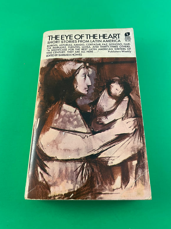 The Eye of the Heart Short Stories from Latin America Barbara Howes 1974 Bard PB