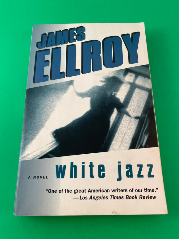 White Jazz by James Ellroy Vintage 1997 First Ballantine Edition Paperback TPB L.A. Quartet #4 Los Angeles Noir