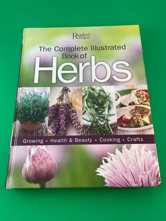 The Complete Illustrated Book of Herbs Reader's Digest 2009 Hardcover HC Guide Gardening Medicine Beauty Home Cooking Crafts