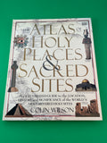 The Atlas of Holy Places & Sacred Sites Colin Wilson DK First Edition 1996 Hardcover