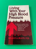 Living With Your High Blood Pressure by William Brams Vintage 1977 Arc Paperback