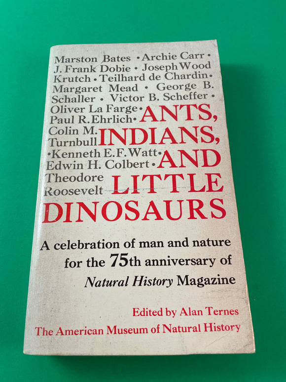 Ants, Indians, and Little Dinosaurs Natural History 75th Alan Ternes Vintage 1975 Scribners Paperback