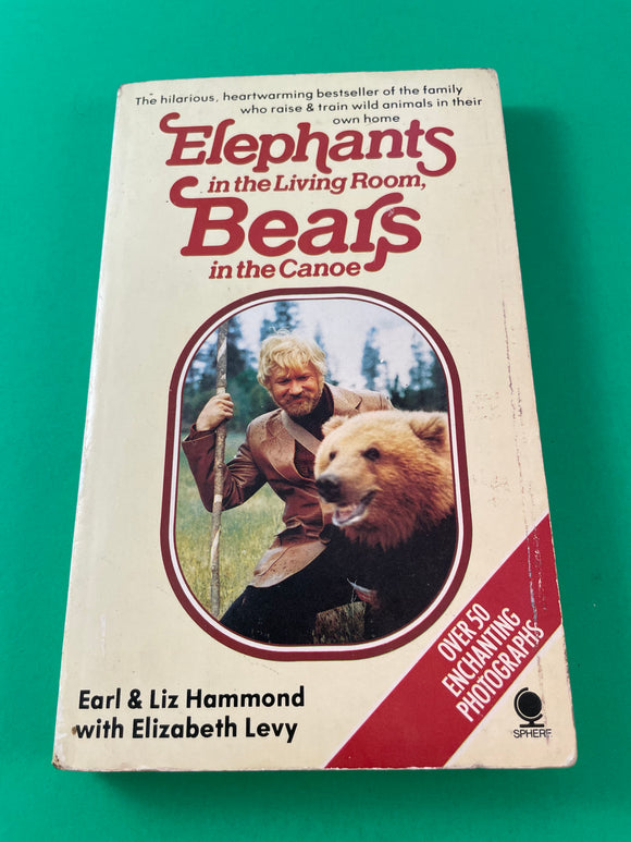 Elephants in the Living Room, Bears in the Canoe by Earl & Liz Hammond 1979 PB