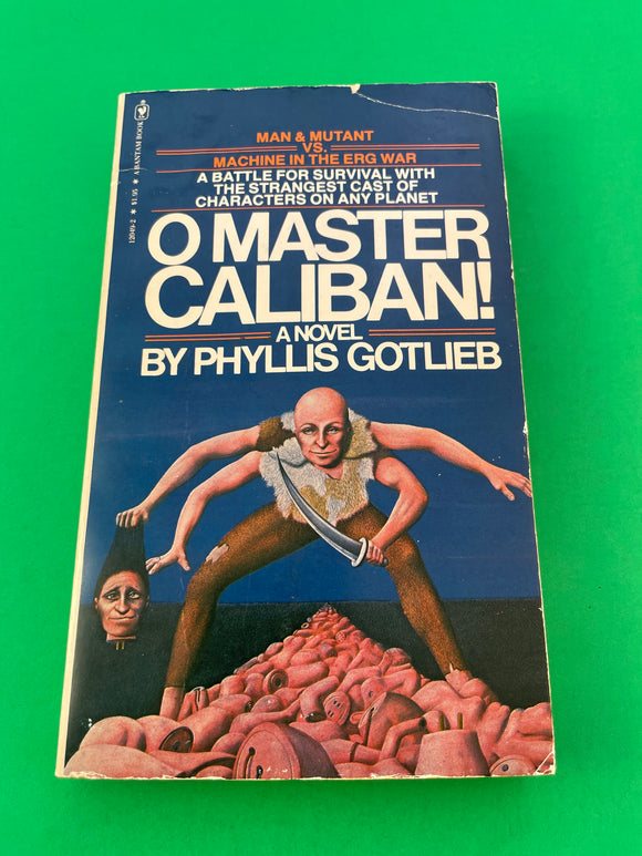 O Master Caliban! by Phyllis Gotlieb Vintage 1979 Bantam SciFi Paperback Mutants Machines Erg Wars