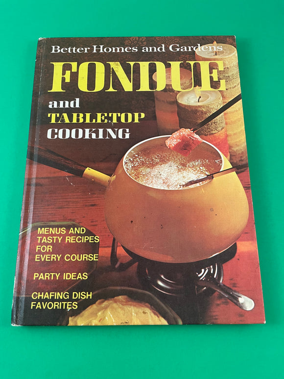 Better Homes and Gardens Fondue and Tabletop Cooking Vintage 1970 Recipes Hardcover Awesome Retro Pictures