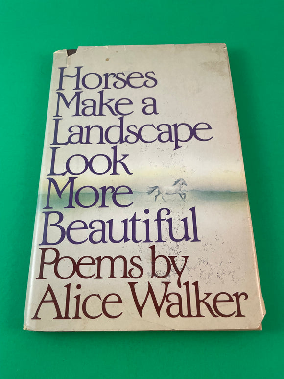 Horses Make a Landscape Look More Beautiful Poems by Alice Walker Vintage 1984 Poetry Harcourt Brace Hardcover