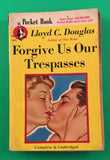 Forgive Us Our Trespasses by Lloyd C. Douglas Vintage 1947 Pocket Paperback Faith