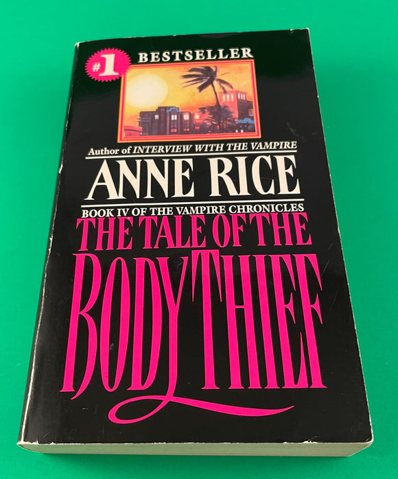 The Tale of the Body Thief by Anne Rice Book 4 IV of The Vampire Chronicles Vintage 1993 First Ballantine Edition