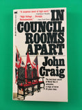 In Council Rooms Apart by John Craig Vintage 1972 Paperback Suspense War WWII PB