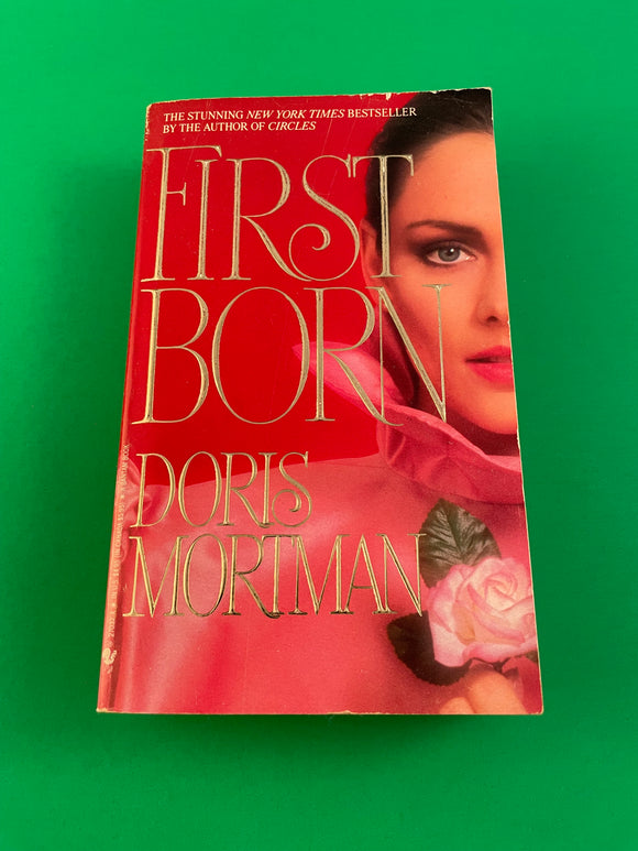 First Born by Doris Mortman Vintage 1988 Bantam Paperback Four Women Saga Paris TV Senate Ambition Love Soap Opera Drama
