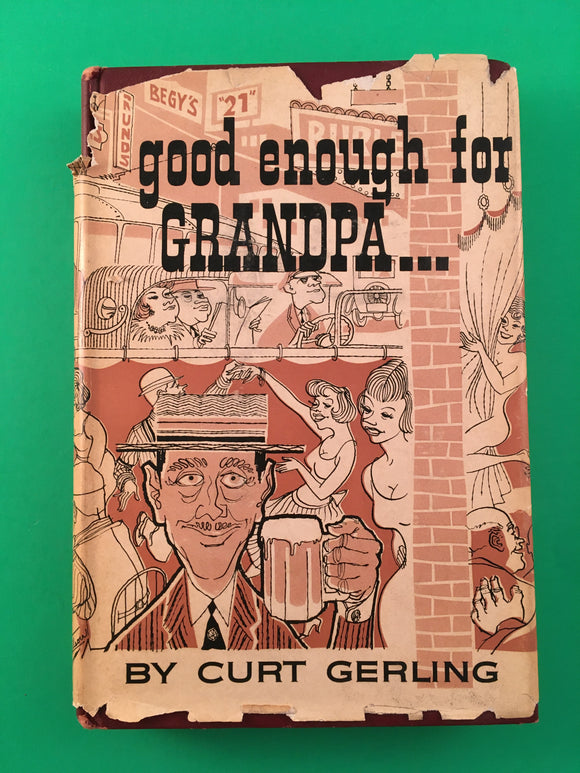 Good Enough for Grandpa... by Curt Gerling Vintage 1958 First Edition Hardcover HC Humor History Satire