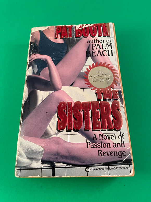 The Sisters by Pat Booth Vintage First Edition 1988 Ballantine Paperback Passion Revenge Sex Jealousy Pop Erotica Palm Springs Los Angeles Hollywood